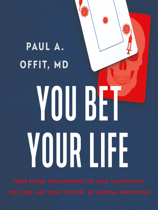 Title details for You Bet Your Life by Paul A Offit - Wait list